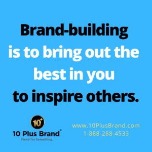 Branding building is to bring out the best in information age, a quote from Joanne Z. Tan, host of Interviews of Notables & Influencers, CEO, 10 Plus Brand, Inc